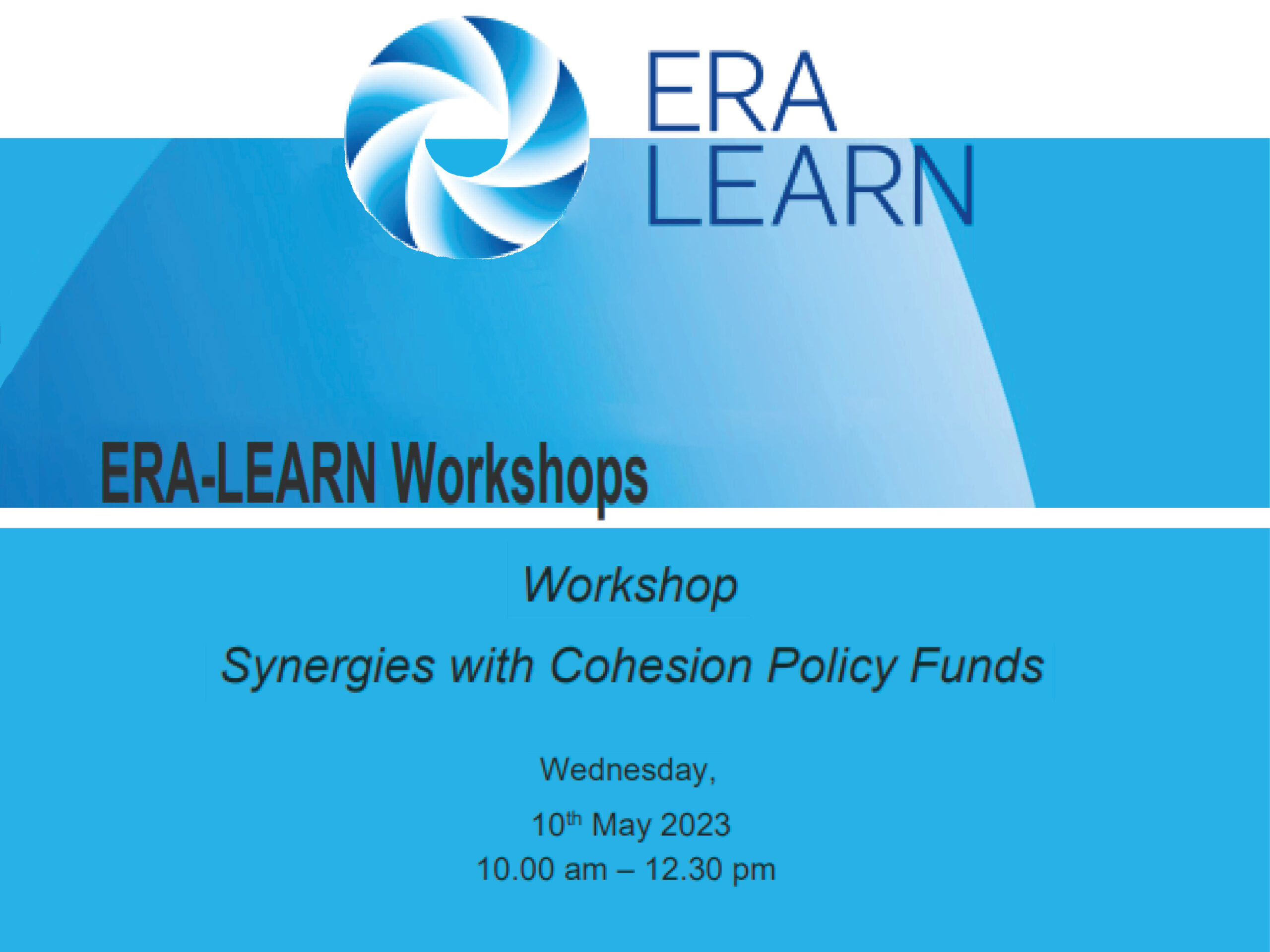 ERA-LEARN Workshop - Synergies with Cohesion Policy Funds - 10 maggio 2023