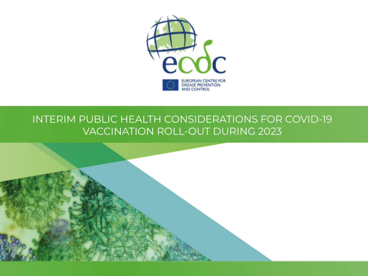 L' ECDC - European Centre for Disease Prevention and Control - pubblica l'"Interim public health considerations for COVID-19 vaccination roll-out during 2023" supportando l'attuazione delle campagne di vaccinazione contro il COVID-19 per il 2023.