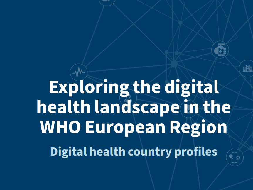 Pubblicato il rapport OMS "Exploring the digital health landscape in the WHO European Region - Digital health country profiles" - anno 2024.